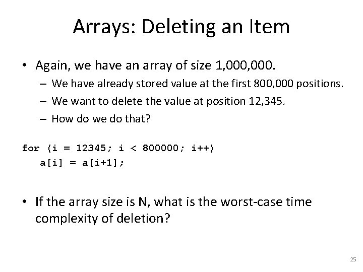 Arrays: Deleting an Item • Again, we have an array of size 1, 000.