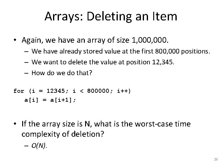 Arrays: Deleting an Item • Again, we have an array of size 1, 000.