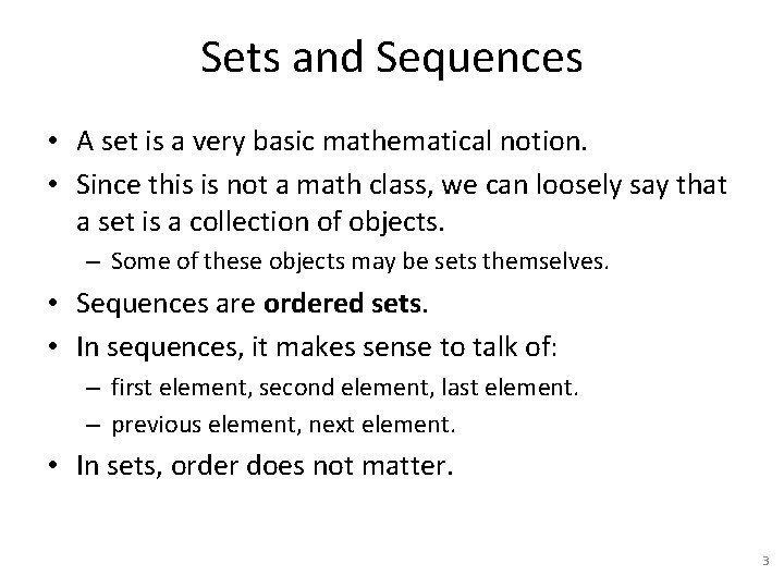 Sets and Sequences • A set is a very basic mathematical notion. • Since