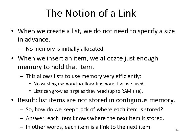 The Notion of a Link • When we create a list, we do not