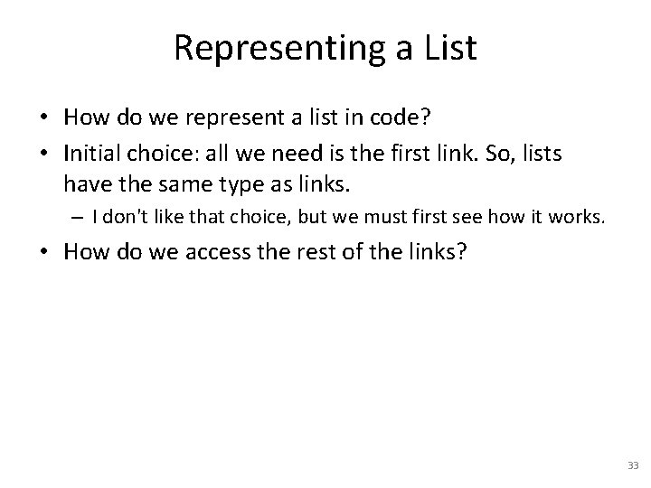 Representing a List • How do we represent a list in code? • Initial