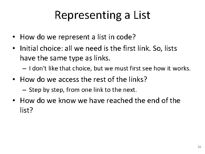 Representing a List • How do we represent a list in code? • Initial