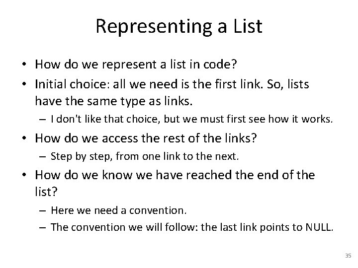 Representing a List • How do we represent a list in code? • Initial