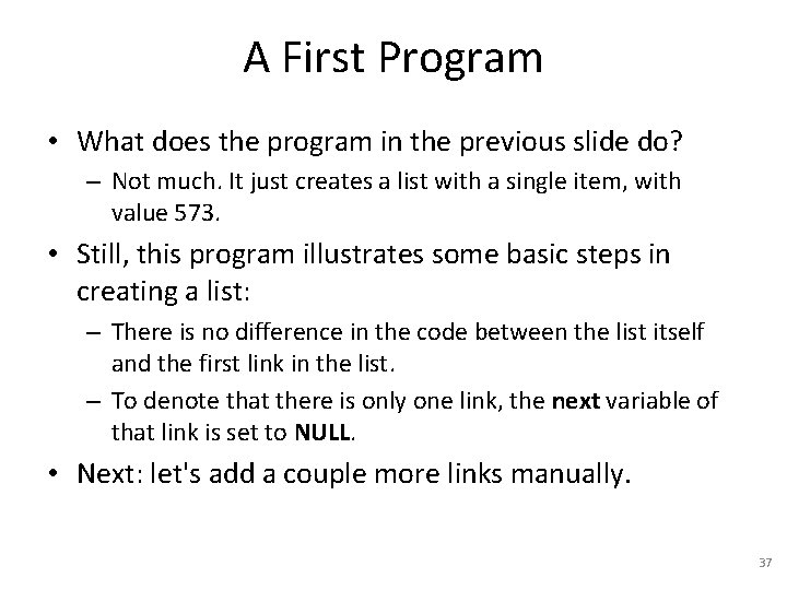 A First Program • What does the program in the previous slide do? –