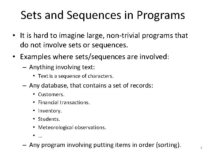 Sets and Sequences in Programs • It is hard to imagine large, non-trivial programs