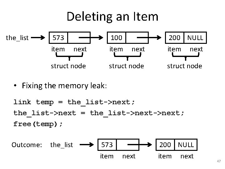 Deleting an Item the_list 573 item 100 item next struct node next 200 NULL
