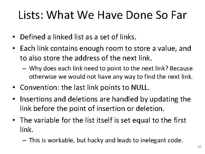 Lists: What We Have Done So Far • Defined a linked list as a