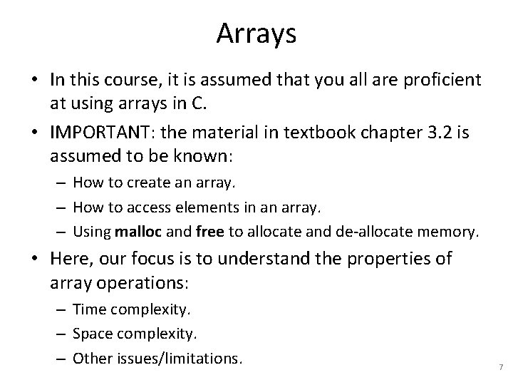 Arrays • In this course, it is assumed that you all are proficient at