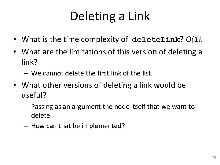 Deleting a Link • What is the time complexity of delete. Link? O(1). •