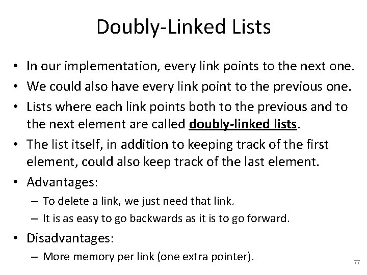 Doubly-Linked Lists • In our implementation, every link points to the next one. •