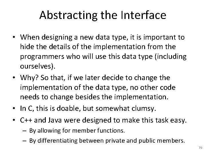 Abstracting the Interface • When designing a new data type, it is important to