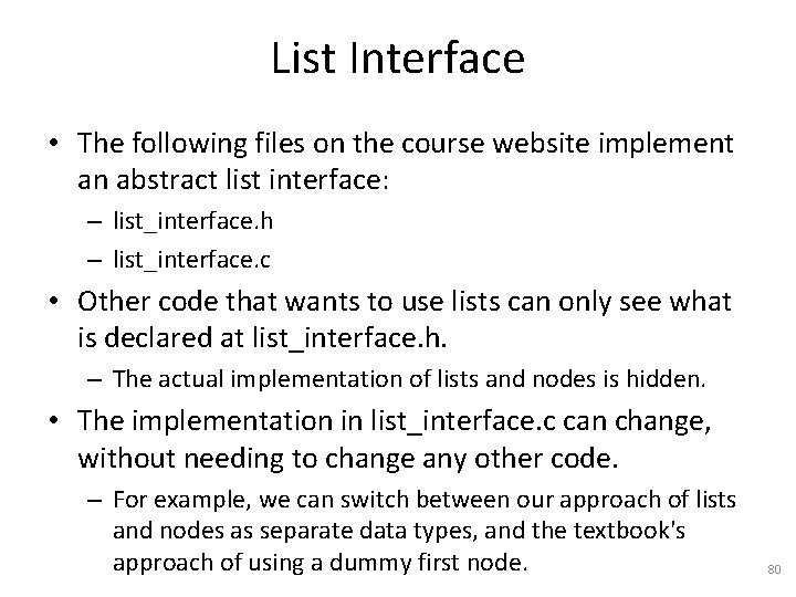 List Interface • The following files on the course website implement an abstract list