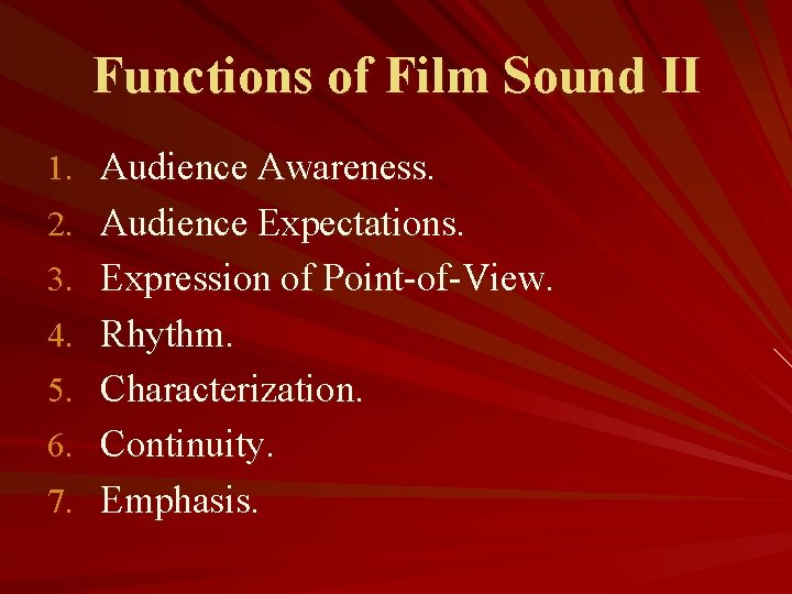 Functions of Film Sound II 1. Audience Awareness. 2. Audience Expectations. 3. Expression of