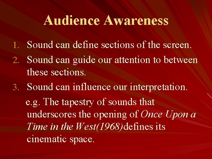 Audience Awareness 1. Sound can define sections of the screen. 2. Sound can guide