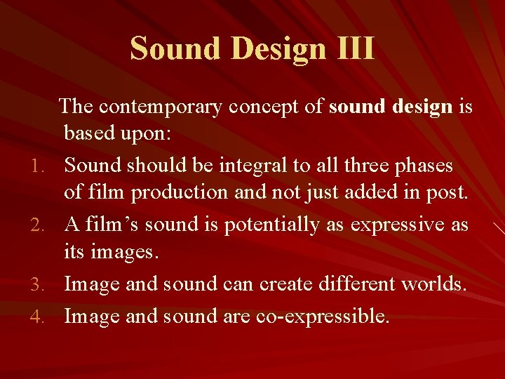 Sound Design III 1. 2. 3. 4. The contemporary concept of sound design is