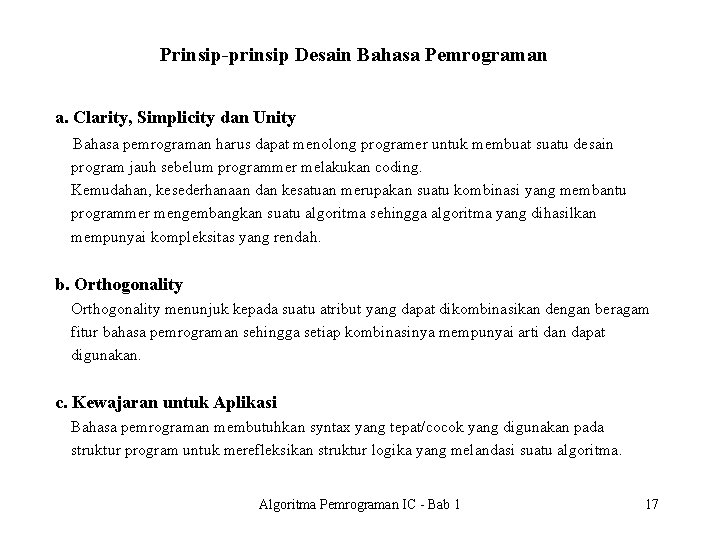 Prinsip-prinsip Desain Bahasa Pemrograman a. Clarity, Simplicity dan Unity Bahasa pemrograman harus dapat menolong