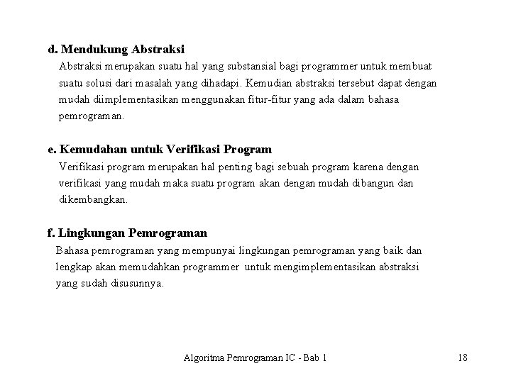 d. Mendukung Abstraksi merupakan suatu hal yang substansial bagi programmer untuk membuat suatu solusi