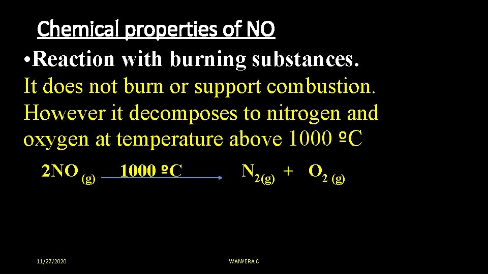 Chemical properties of NO • Reaction with burning substances. It does not burn or