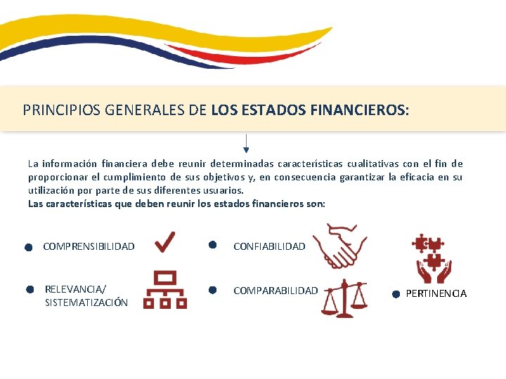 PRINCIPIOS GENERALES DE LOS ESTADOS FINANCIEROS: La información financiera debe reunir determinadas características cualitativas