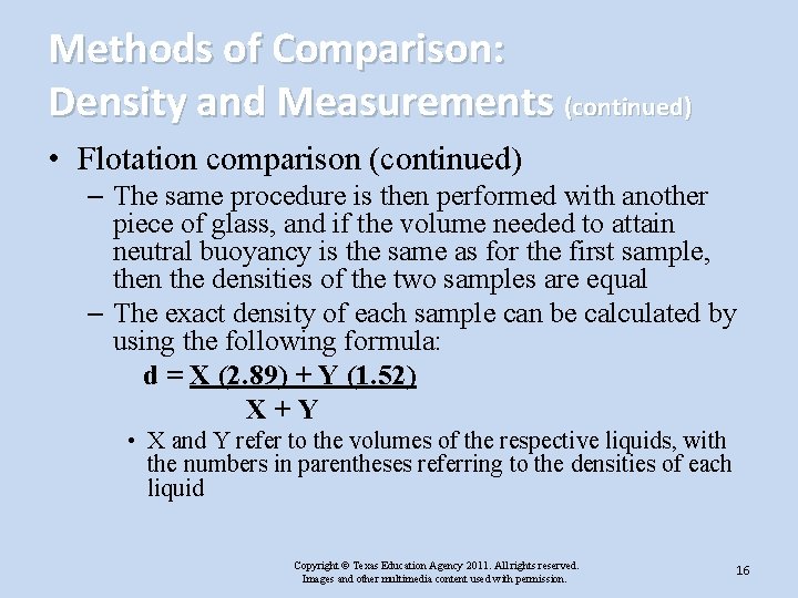 Methods of Comparison: Density and Measurements (continued) • Flotation comparison (continued) – The same