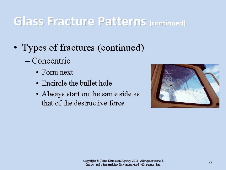 Glass Fracture Patterns (continued) • Types of fractures (continued) – Concentric • Form next