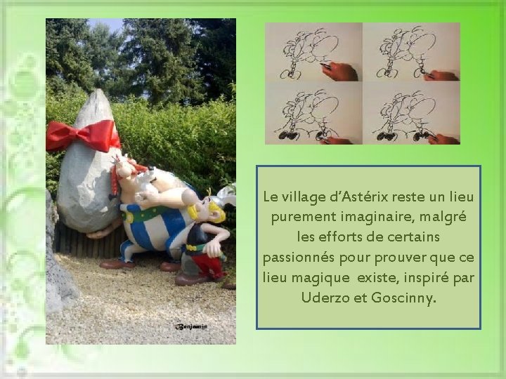 Le village d’Astérix reste un lieu purement imaginaire, malgré les efforts de certains passionnés