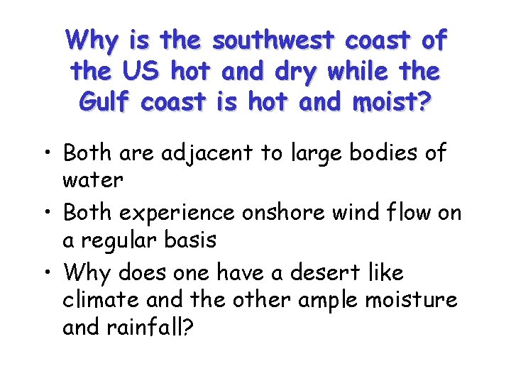 Why is the southwest coast of the US hot and dry while the Gulf