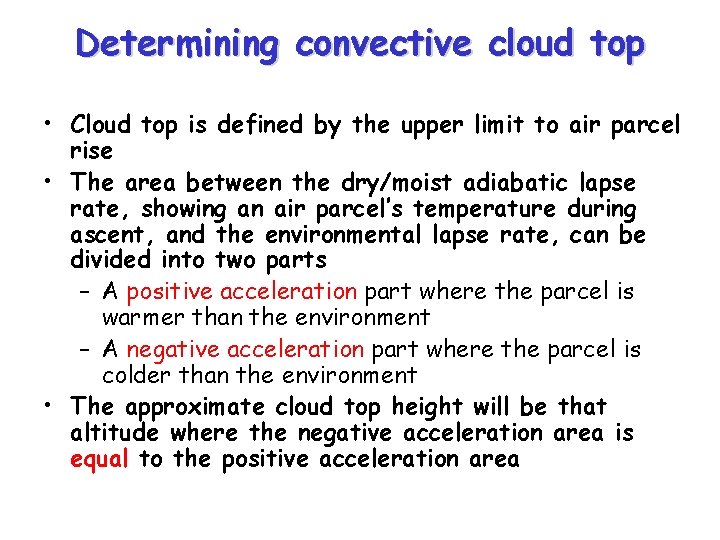Determining convective cloud top • Cloud top is defined by the upper limit to