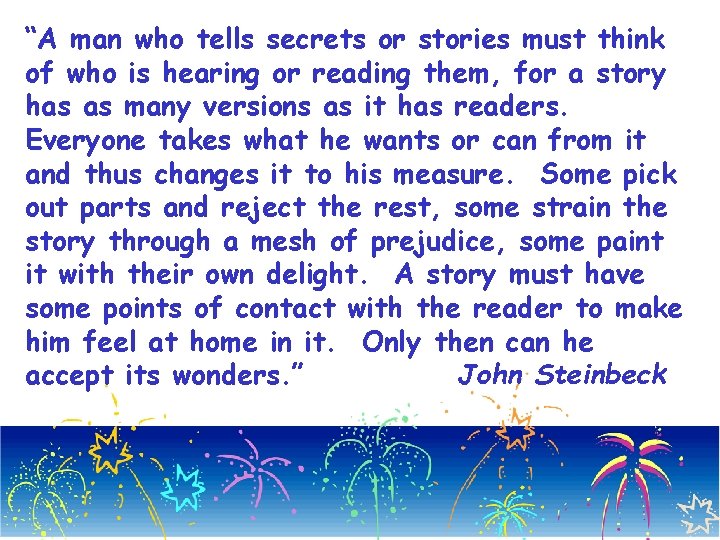 “A man who tells secrets or stories must think of who is hearing or