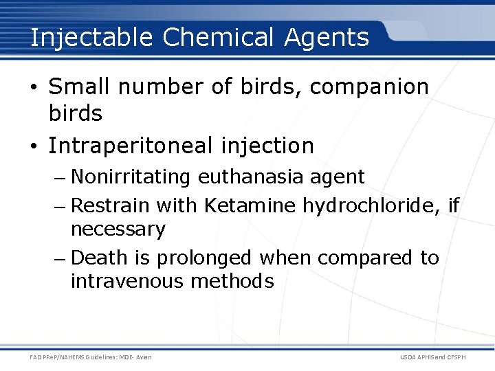 Injectable Chemical Agents • Small number of birds, companion birds • Intraperitoneal injection –