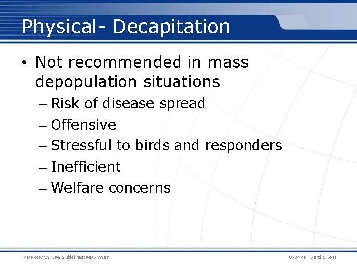 Physical- Decapitation • Not recommended in mass depopulation situations – Risk of disease spread