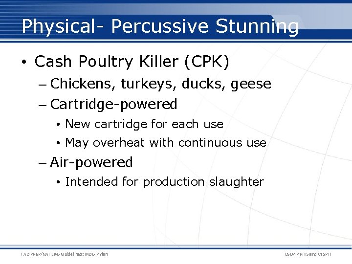 Physical- Percussive Stunning • Cash Poultry Killer (CPK) – Chickens, turkeys, ducks, geese –