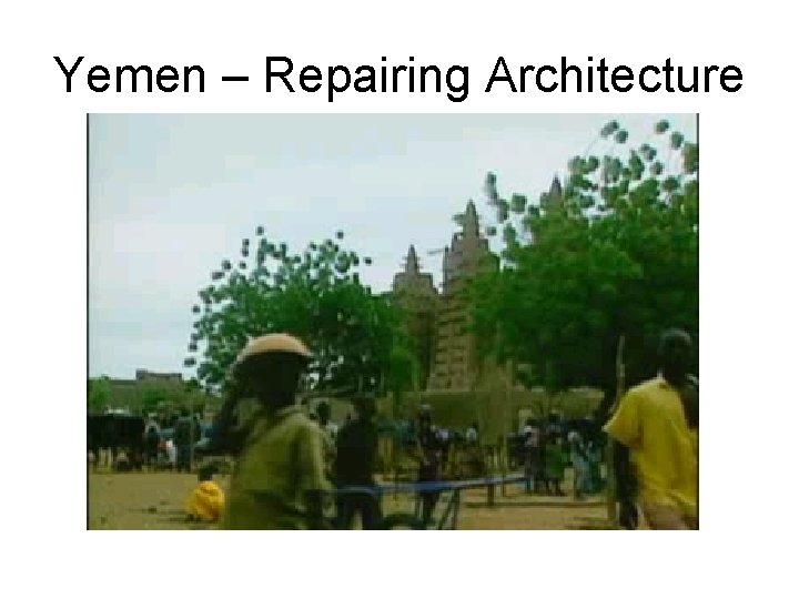 Yemen – Repairing Architecture 