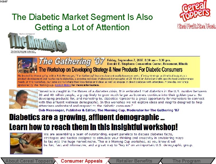 3/20/07 The Diabetic Market Segment Is Also Getting a Lot of Attention About Cereal 3/20/07 The Diabetic Market Segment Is Also Getting a Lot of Attention About Cereal
