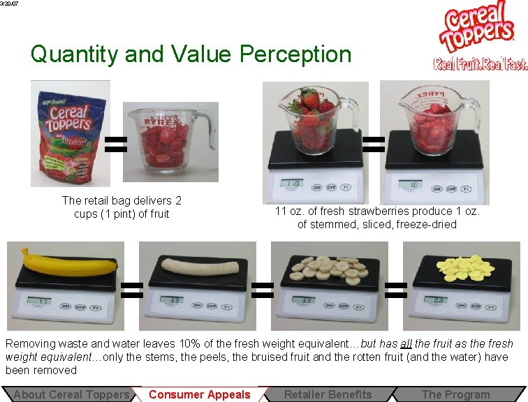 3/20/07 Quantity and Value Perception = = The retail bag delivers 2 cups (1 3/20/07 Quantity and Value Perception = = The retail bag delivers 2 cups (1