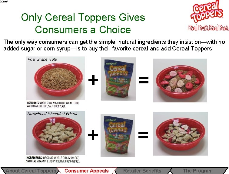 3/20/07 Only Cereal Toppers Gives Consumers a Choice The only way consumers can get 3/20/07 Only Cereal Toppers Gives Consumers a Choice The only way consumers can get