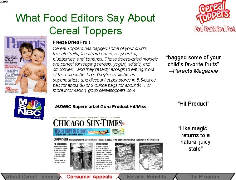 3/20/07 What Food Editors Say About Cereal Toppers Freeze Dried Fruit Cereal Toppers has 3/20/07 What Food Editors Say About Cereal Toppers Freeze Dried Fruit Cereal Toppers has