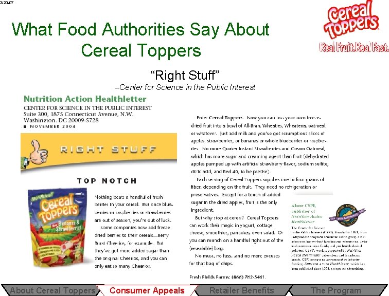 3/20/07 What Food Authorities Say About Cereal Toppers “Right Stuff” --Center for Science in 3/20/07 What Food Authorities Say About Cereal Toppers “Right Stuff” --Center for Science in