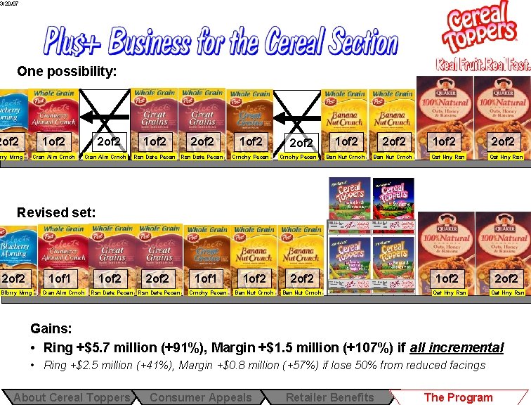 3/20/07 One possibility: 2 of 2 brry Mrng 1 of 2 Cran Alm Crnch 3/20/07 One possibility: 2 of 2 brry Mrng 1 of 2 Cran Alm Crnch