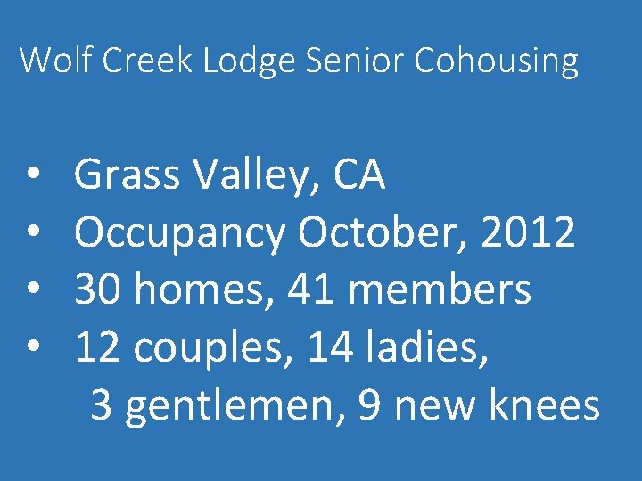 Wolf Creek Lodge Senior Cohousing • • Grass Valley, CA Occupancy October, 2012 30