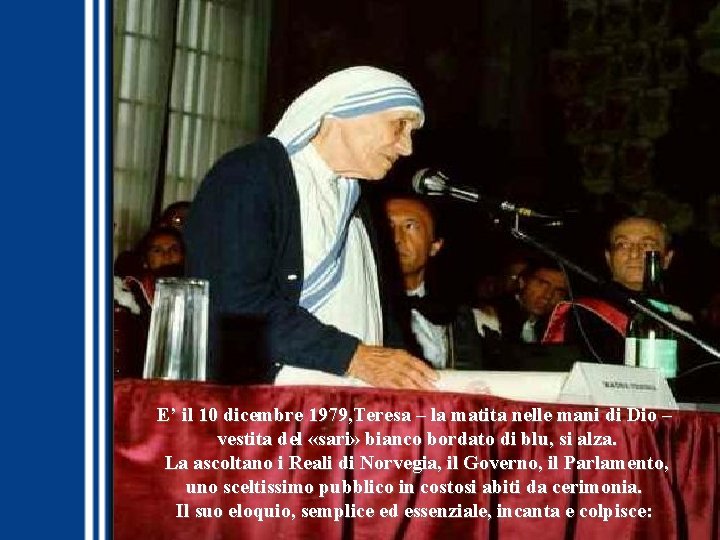 E’ il 10 dicembre 1979, Teresa – la matita nelle mani di Dio –