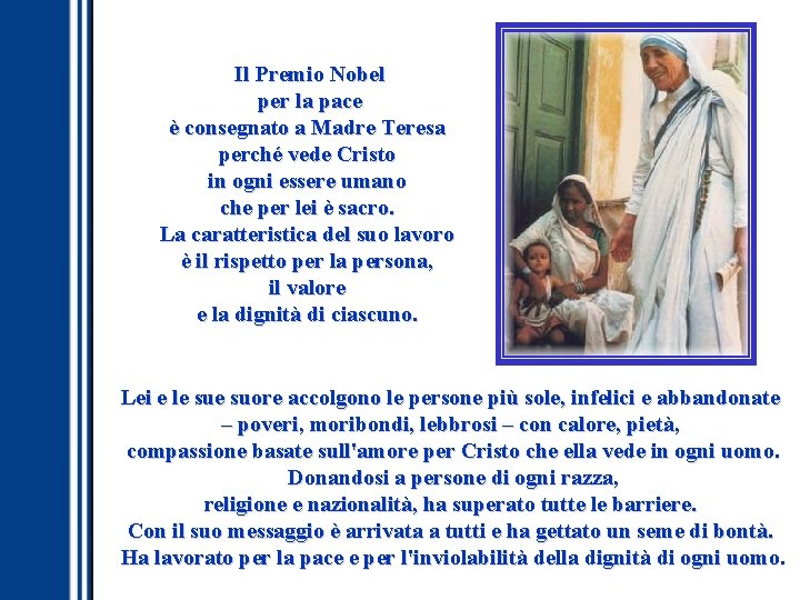 Il Premio Nobel per la pace è consegnato a Madre Teresa perché vede Cristo