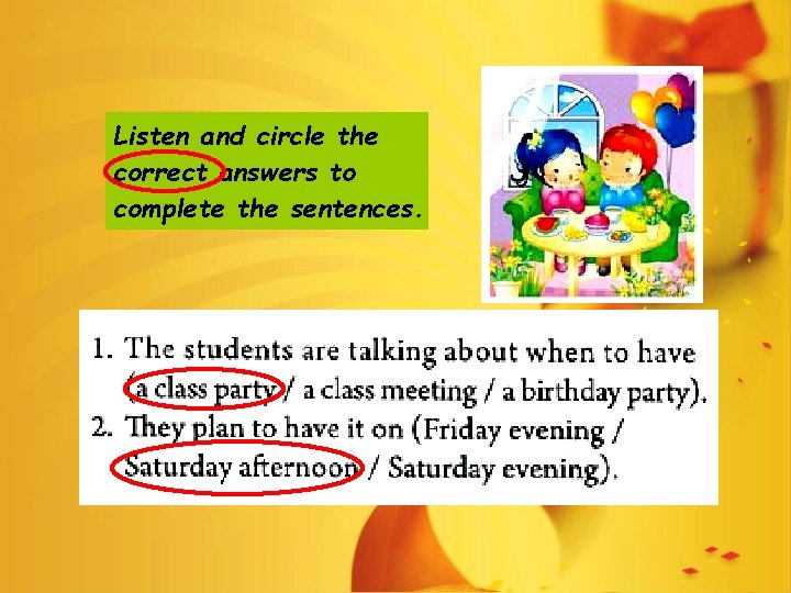 Listen and circle the correct answers to complete the sentences. 