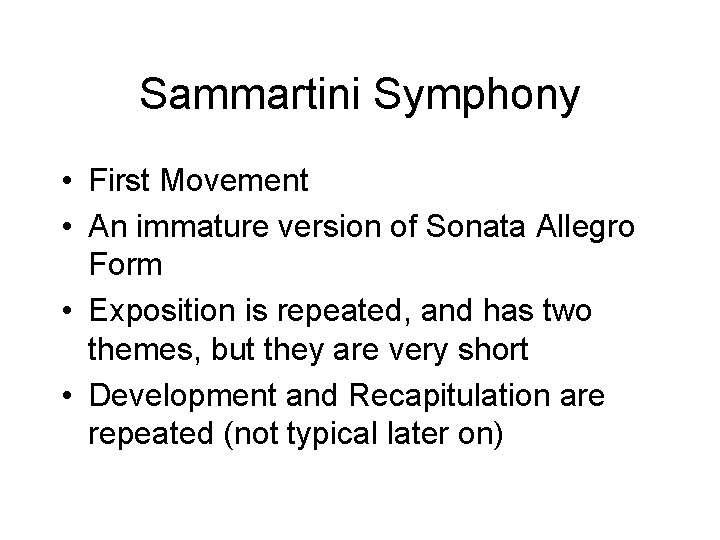 Sammartini Symphony • First Movement • An immature version of Sonata Allegro Form •