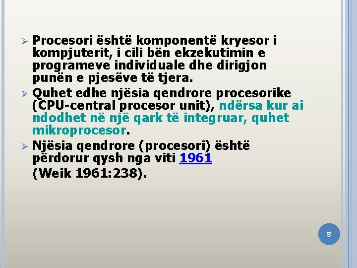 Procesori është komponentë kryesor i kompjuterit, i cili bën ekzekutimin e programeve individuale dhe