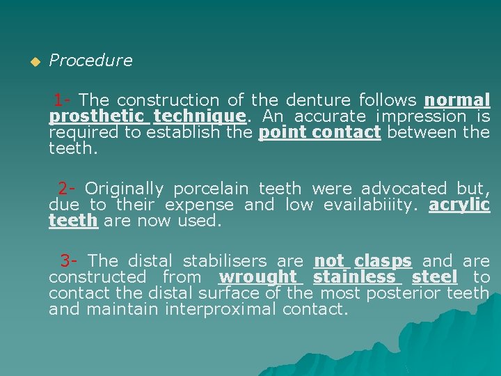 u Procedure 1 - The construction of the denture follows normal prosthetic technique. An