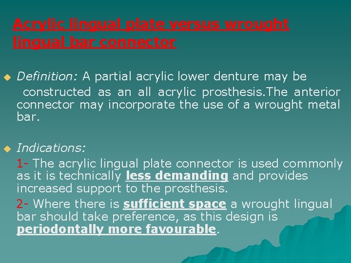 Acrylic lingual plate versus wrought lingual bar connector u Definition: A partial acrylic lower