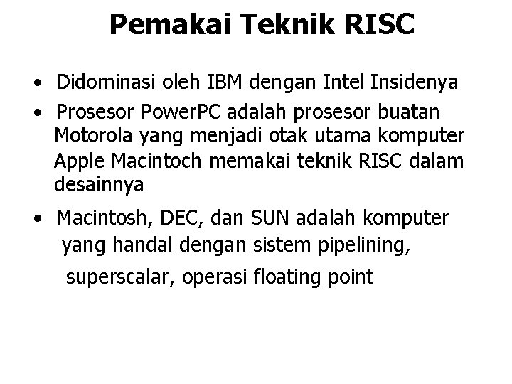 Pemakai Teknik RISC · Didominasi oleh IBM dengan Intel Insidenya · Prosesor Power. PC