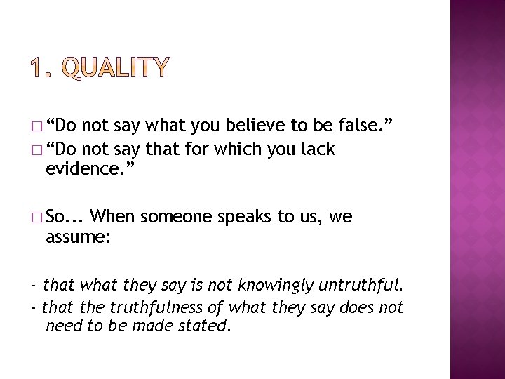 � “Do not say what you believe to be false. ” � “Do not � “Do not say what you believe to be false. ” � “Do not