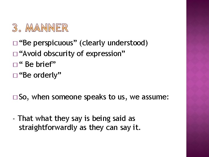 � “Be perspicuous” (clearly understood) � “Avoid obscurity of expression” � “ Be brief” � “Be perspicuous” (clearly understood) � “Avoid obscurity of expression” � “ Be brief”